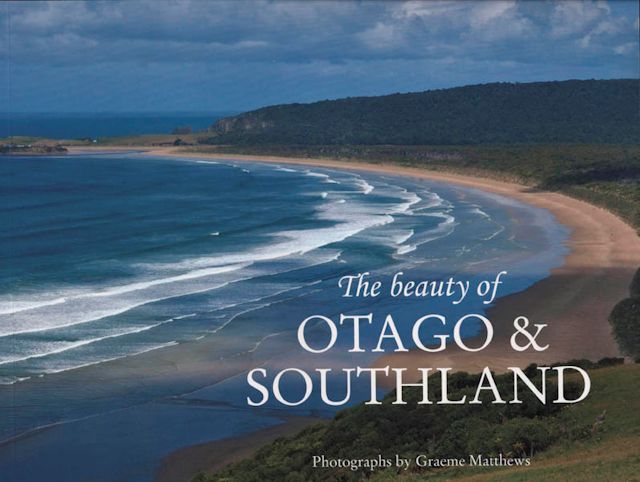 The Beauty of Otago and Southland
