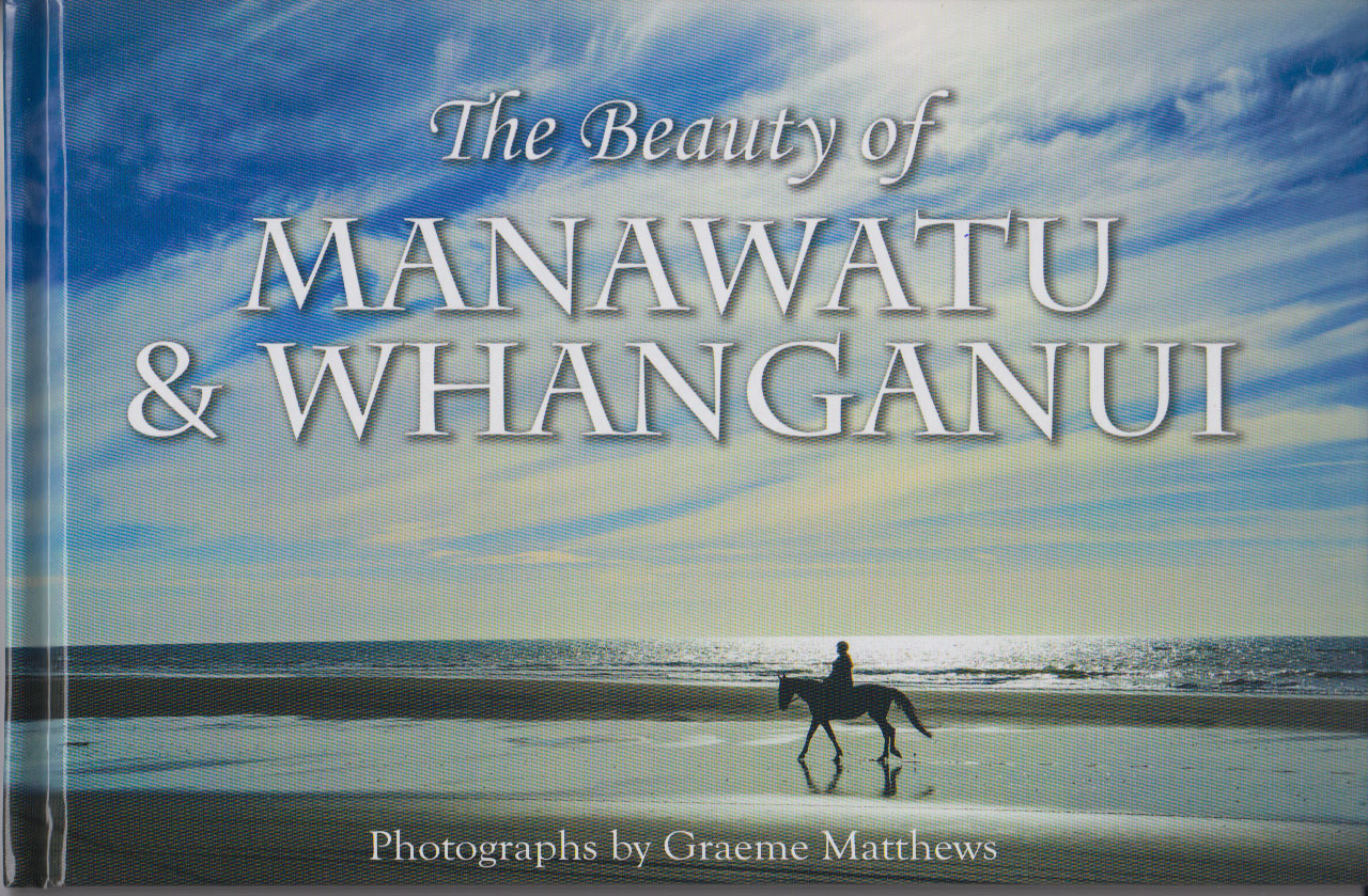 The Beauty of Manawatu and Whanganui